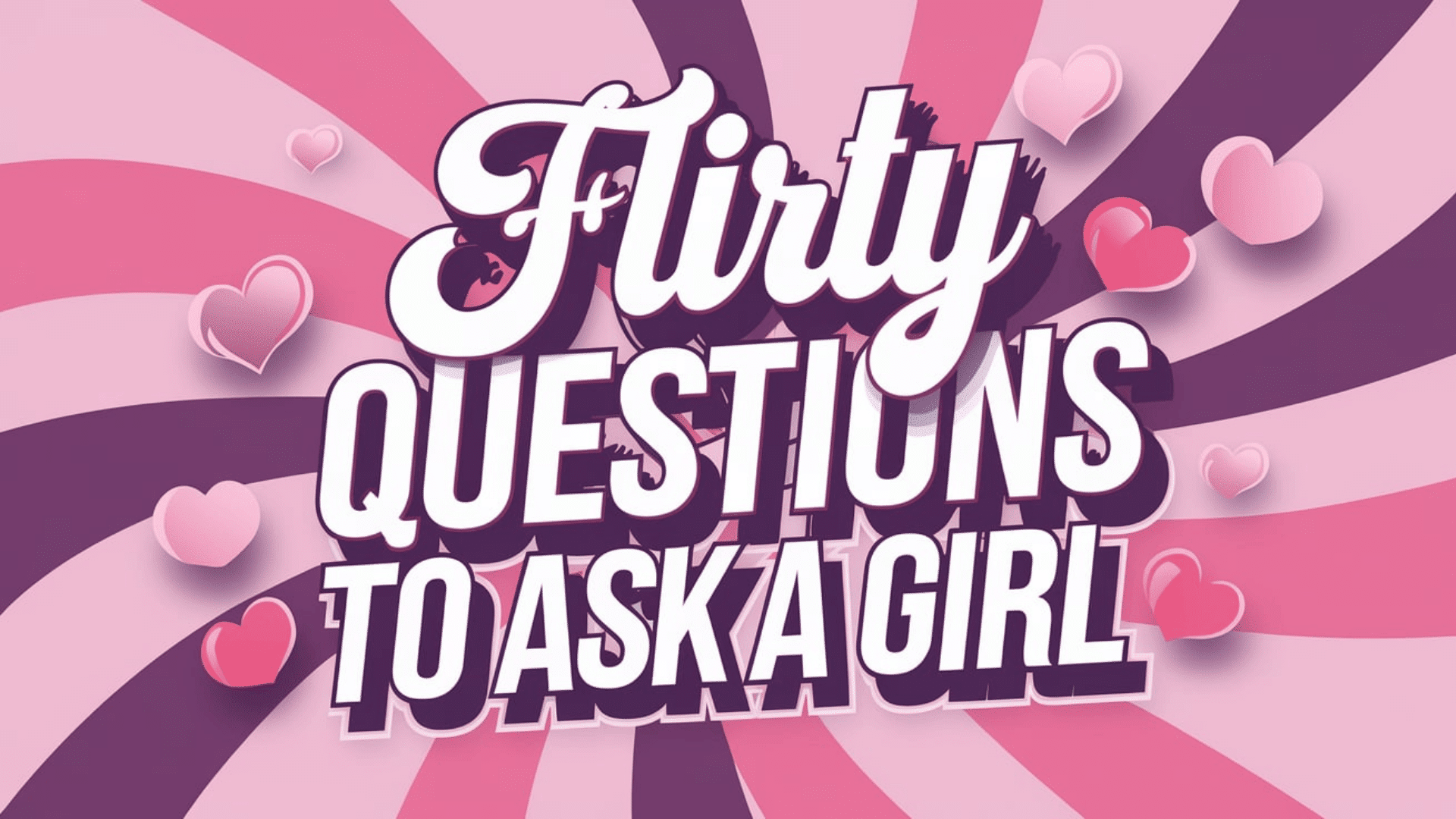 Types_of_Flirty_Questions_to_Ask_a_Girl