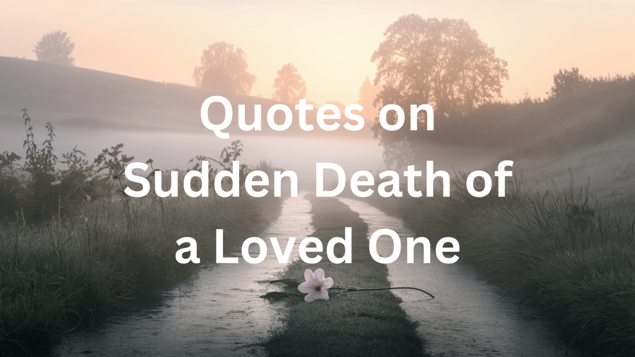 sudden death of a loved one quotes